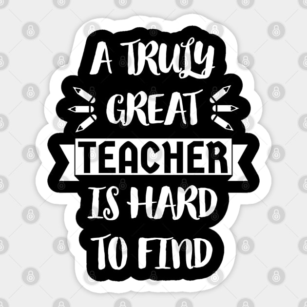 A Truly Great Teacher is Hard to Find - Typographic Design Sticker by art-by-shadab